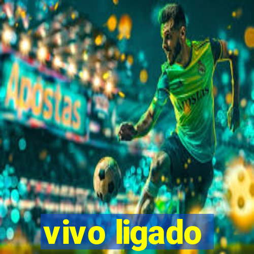 vivo ligado